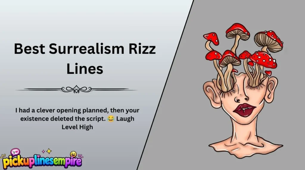 Best Surrealism Rizz Lines