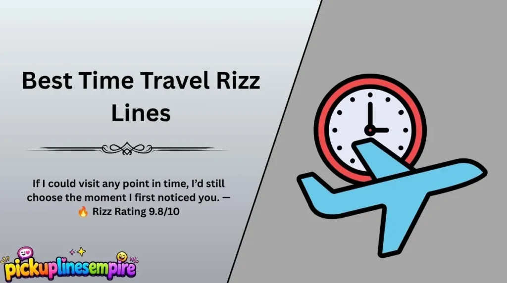 Best Time Travel Rizz Lines
