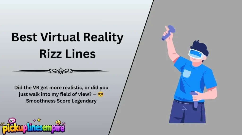 Best Virtual Reality Rizz Lines