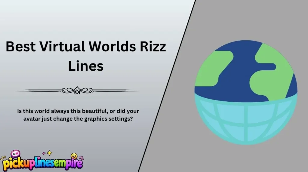 Best Virtual Worlds Rizz Lines