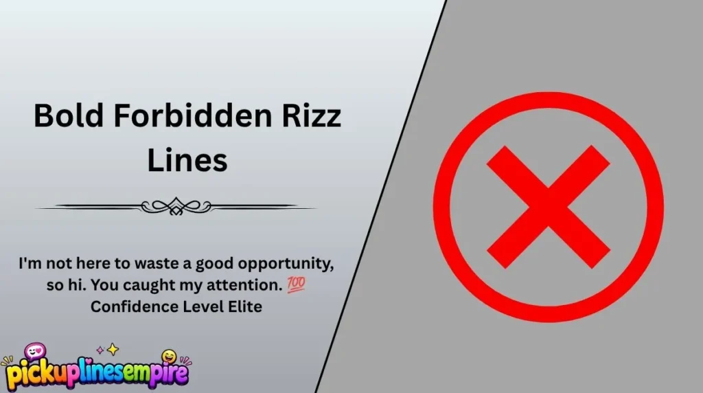 Bold Forbidden Rizz Lines