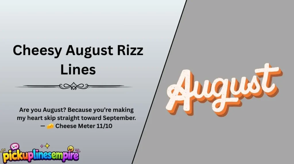 Cheesy August Rizz Lines