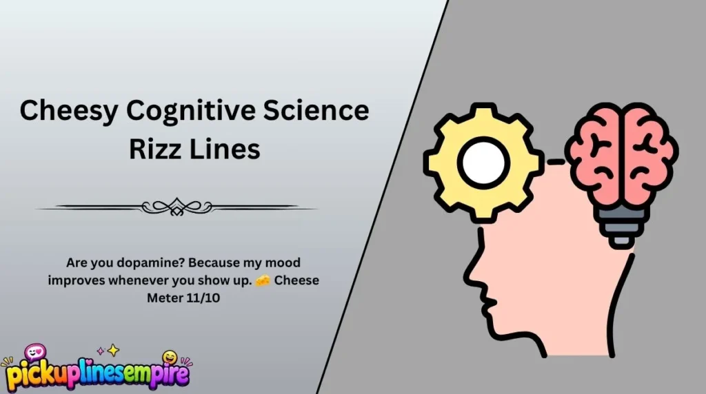 Cheesy Cognitive Science Rizz Lines