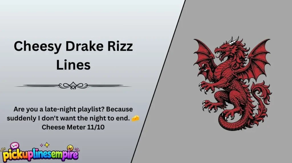 Cheesy Drake Rizz Lines