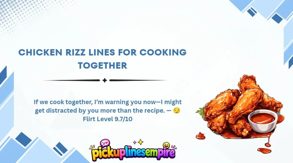 Chicken Rizz Lines for Cooking Together