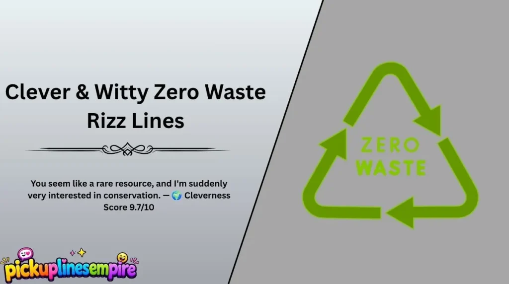 Clever & Witty Zero Waste Rizz Lines