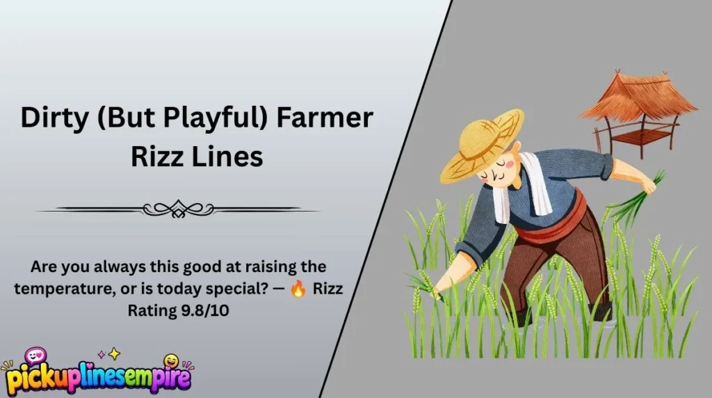 Dirty (But Playful) Farmer Rizz Lines