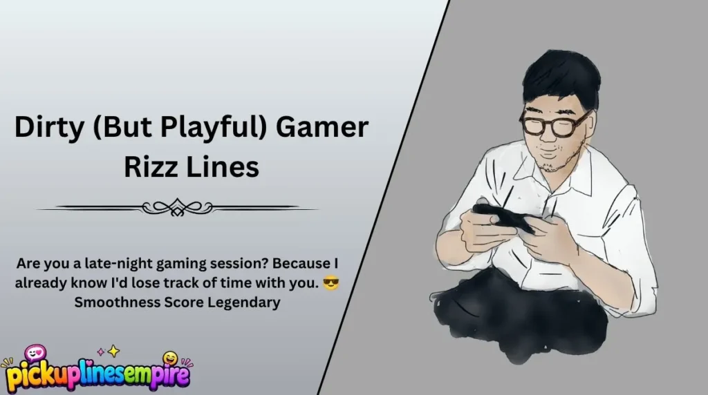 Dirty (But Playful) Gamer Rizz Lines