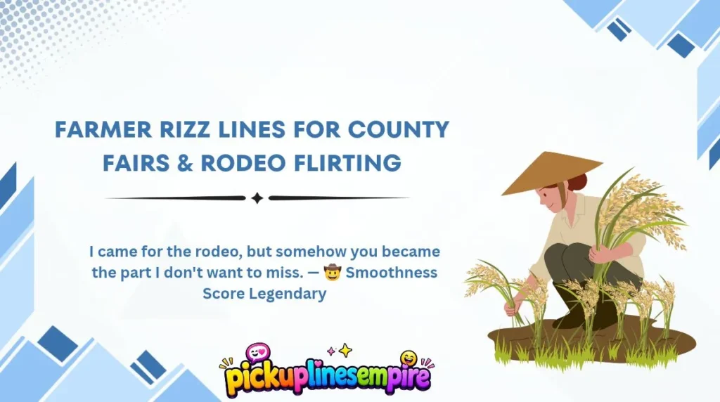 Farmer Rizz Lines for County Fairs & Rodeo Flirting