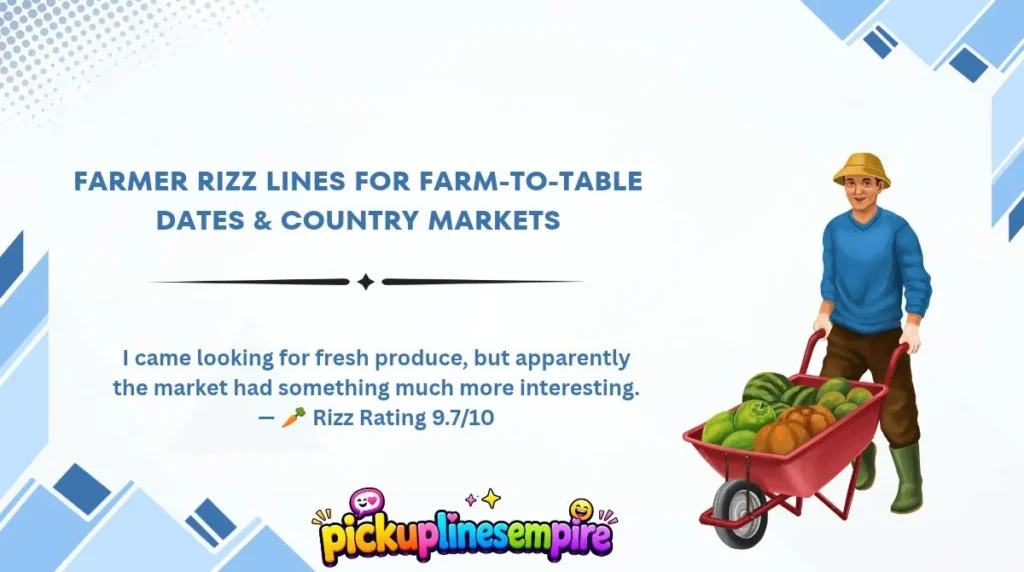 Farmer Rizz Lines for Farm-to-Table Dates & Country Markets