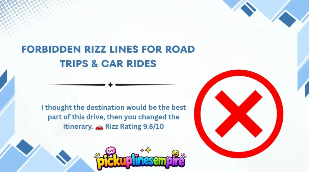 Forbidden Rizz Lines for Road Trips & Car Rides