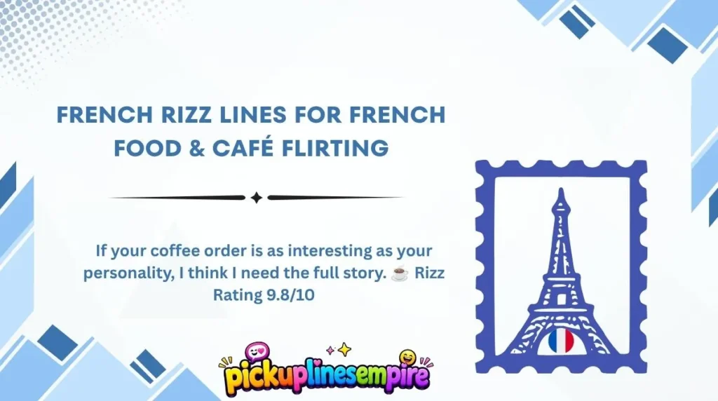 French Rizz Lines for French Food & Café Flirting