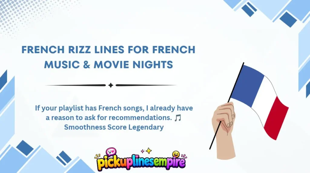 French Rizz Lines for French Music & Movie Nights