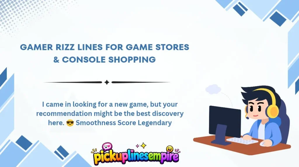 Gamer Rizz Lines for Game Stores & Console Shopping