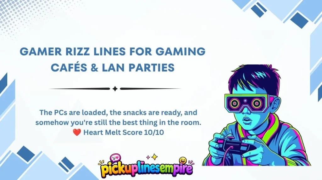 Gamer Rizz Lines for Gaming Cafรฉs & LAN Parties