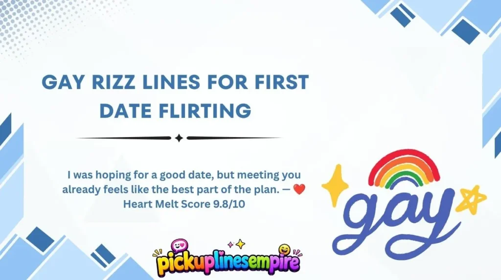 Gay Rizz Lines for First Date Flirting