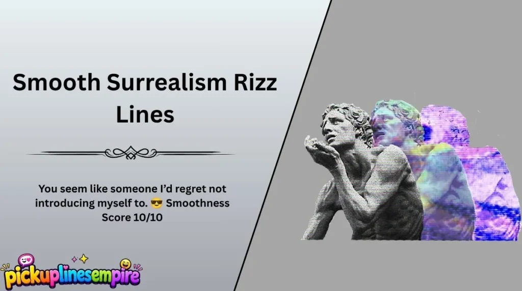 Smooth Surrealism Rizz Lines