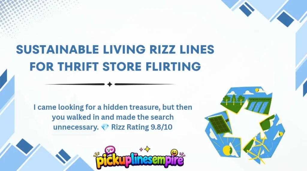 Sustainable Living Rizz Lines for Thrift Store Flirting