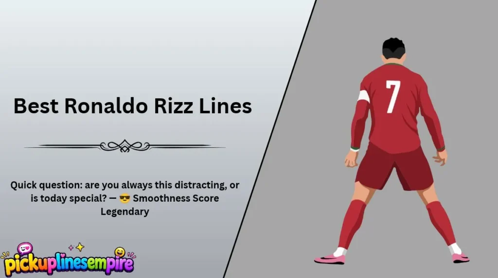 Best Ronaldo Rizz Lines