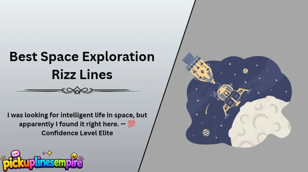 Best Space Exploration Rizz Lines