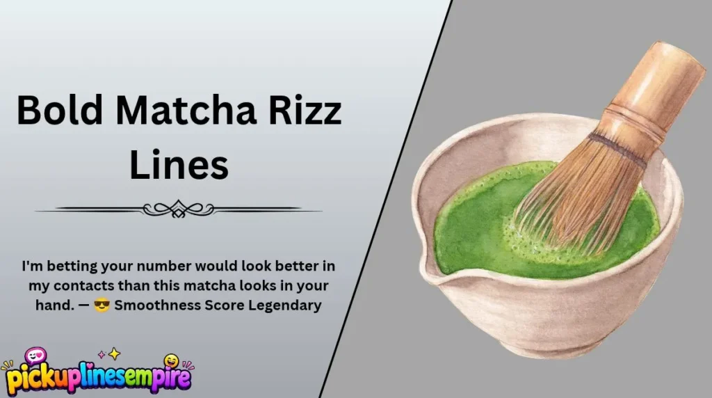 Bold Matcha Rizz Lines