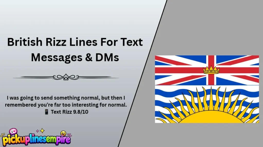 British Rizz Lines For Text Messages & DMs