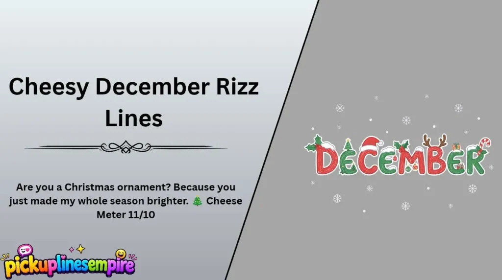 Cheesy December Rizz Lines