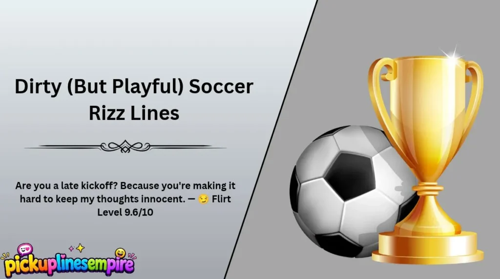 Dirty (But Playful) Soccer Rizz Lines