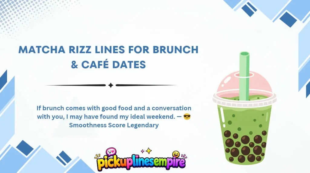 Matcha Rizz Lines for Brunch & Café Dates
