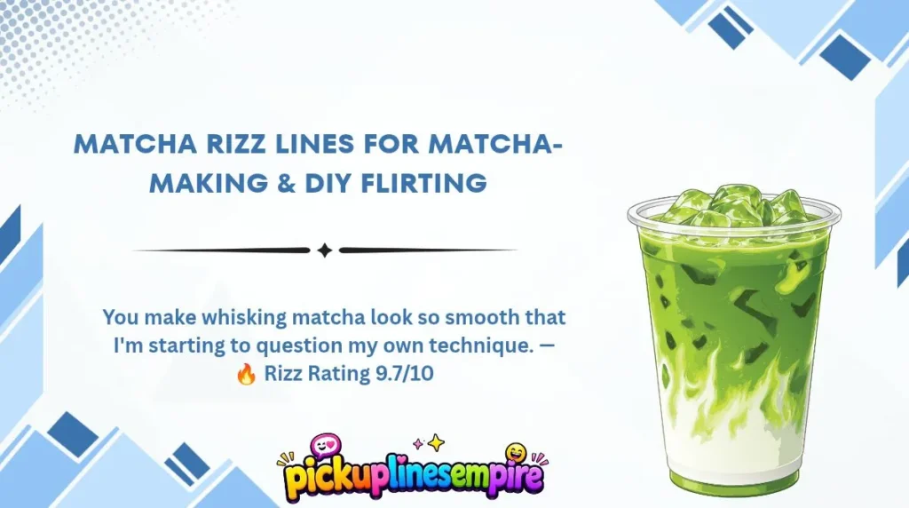 Matcha Rizz Lines for Matcha-Making & DIY Flirting