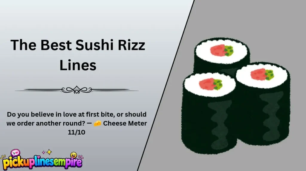 The Best Sushi Rizz Lines